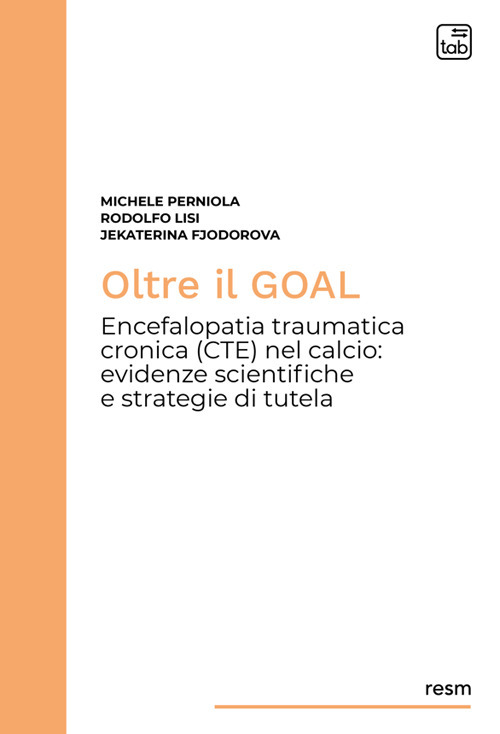 Oltre il goal. Encefalopatia traumatica cronica (CTE) nel calcio: evidenze scientifiche e strategie di tutela