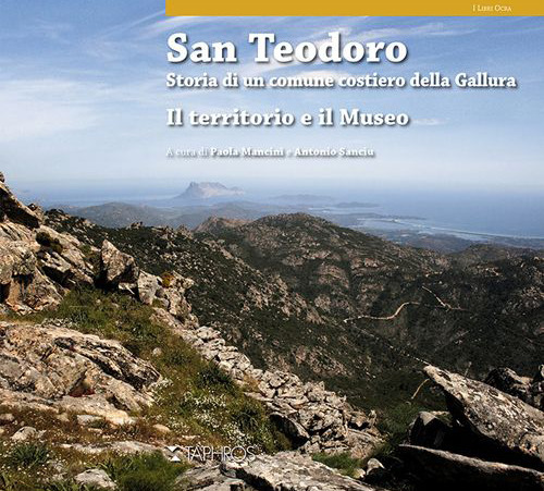 San Teodoro. Storia di un comune costiero della Gallura. Il territorio e il museo. Ediz. inglese