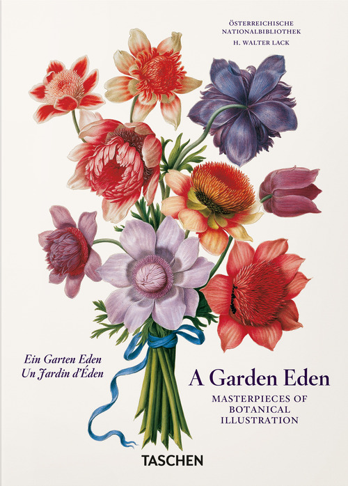 A Garden eden. Masterpieces of botanical illustration. 45th Ed. Ediz. inglese, francese e tedesca