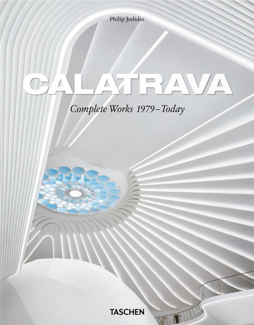 Calatrava. Complete works 1979-today. Ediz. italiana, spagnola e portoghese