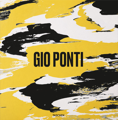 Gio Ponti. Ediz. italiana, inglese, francese e tedesca
