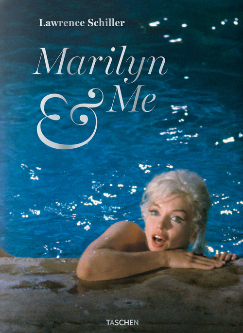 Lawrence Schiller. Marilyn & Me. Ediz. inglese, francese e tedesca
