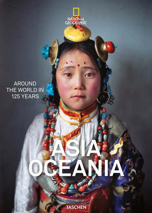 National geographic. Around the world in 125 years. Asia & Oceania