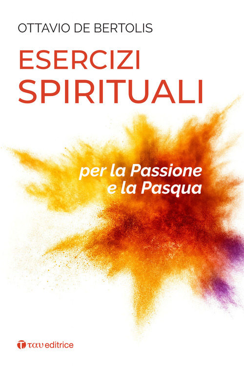 Esercizi spirituali per la Passione e la Pasqua