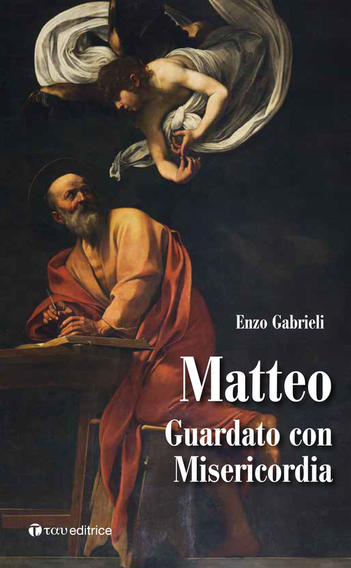 Matteo. Guardato con misericordia