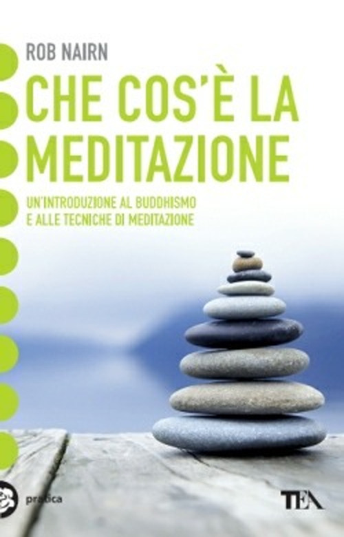 Che cos'è la meditazione? Introduzione al buddhismo e alla meditazione