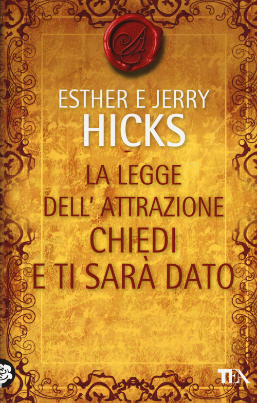 La legge dell'attrazione. Chiedi e ti sarà dato