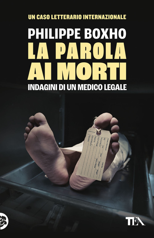 La parola ai morti. Indagini di un medico legale