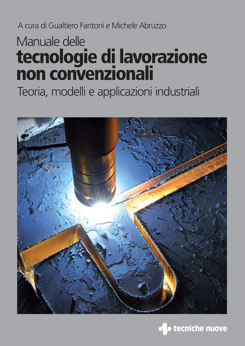 Manuale delle tecnologie di lavorazione non convenziona..