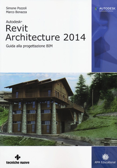 Revit Architecture 2014. Guida alla progettazione BIM