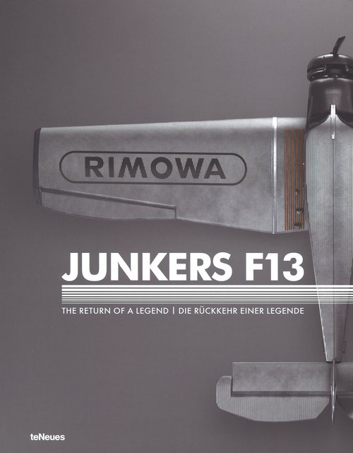 Junkers F13. The return of a legend. Ediz. inglese e tedesca