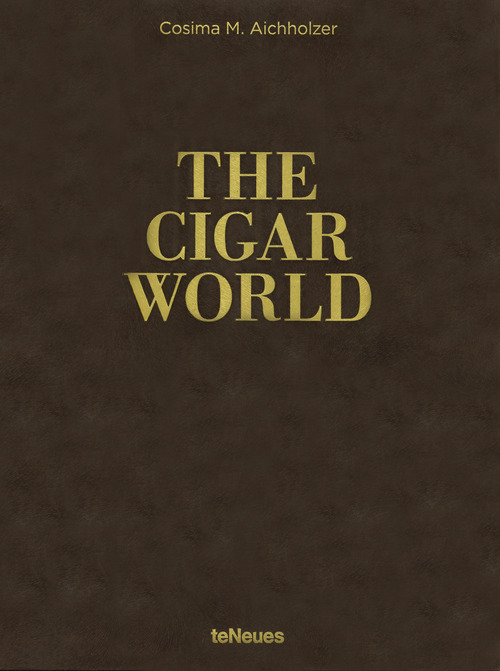 The cigar world. Ediz. inglese, tedesca e francese