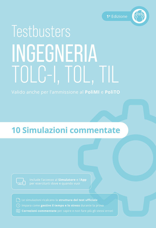 Testbusters. Ingegneria. TOLC-I, TOL, TIL. Simulazioni commentate