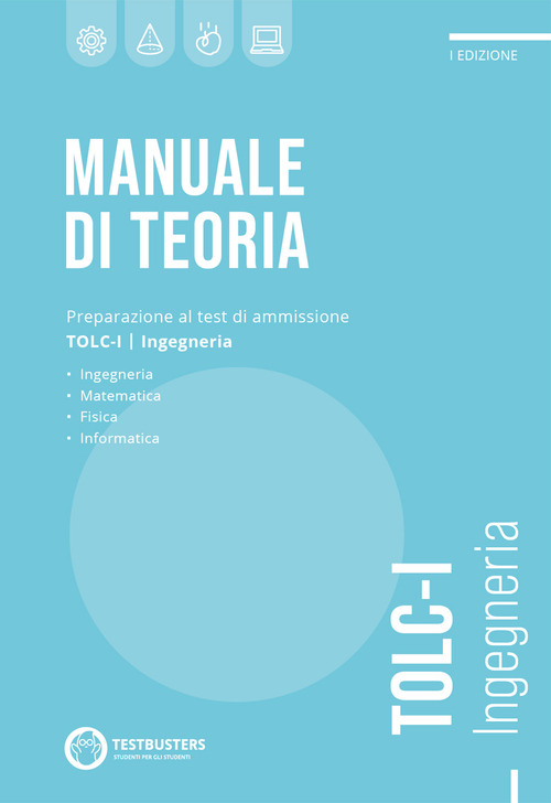 Testbusters TOLC-I - Manuale di Teoria