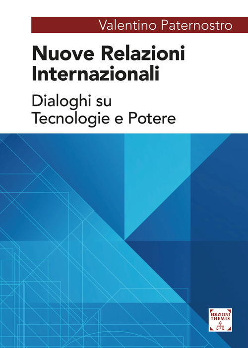 Nuove relazioni internazionali. Dialoghi su tecnologie e potere