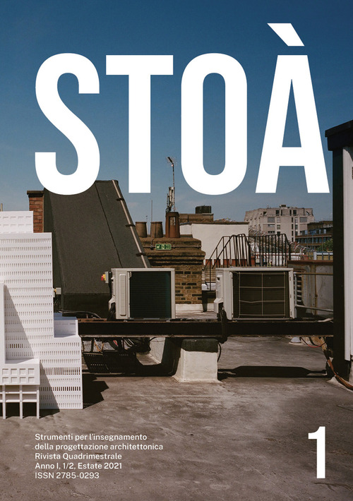 Stoà. Strumenti per l'insegnamento della progettazione architettonica. Ediz. italiana e inglese