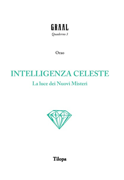 Intelligenza celeste. La luce dei nuovi misteri