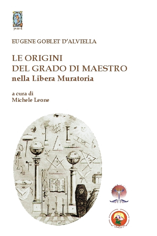 Le origini del grado di Maestro nella Libera Muratoria