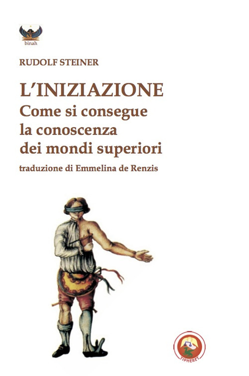 L'iniziazione. Come si conseguono conoscenze dei mondi superiori
