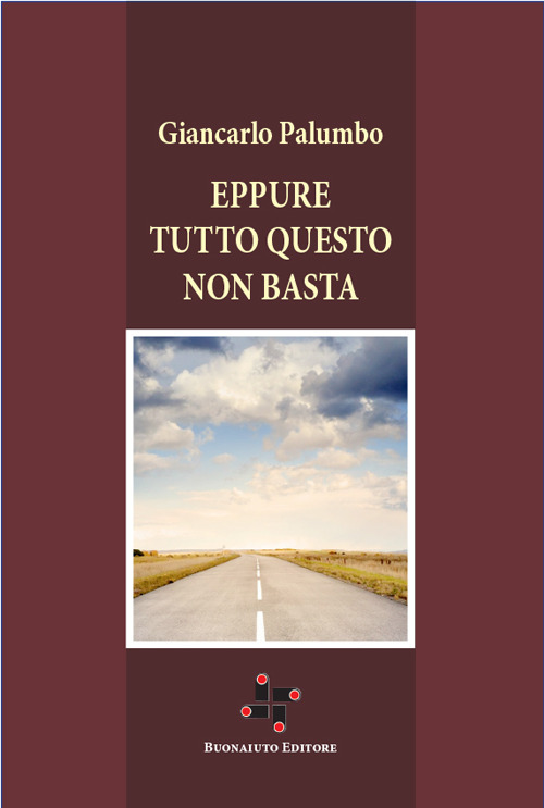 Eppure tutto questo non basta