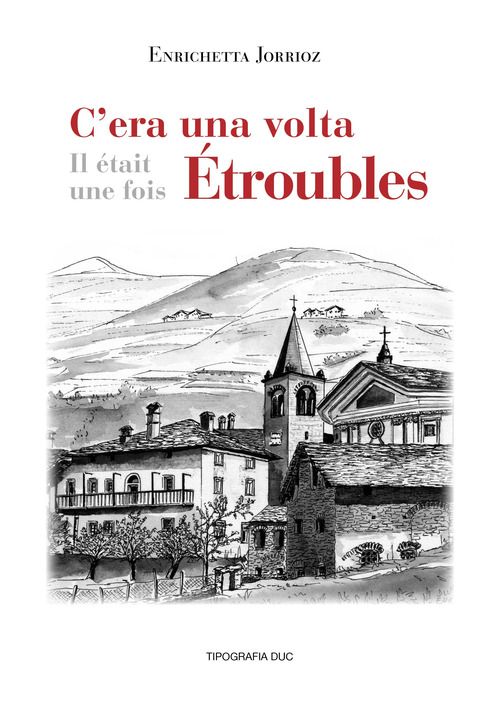 C'era una volta etroubles-Il etait une fois etroubles