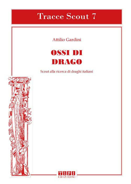 Ossi di drago. Scout alla ricerca di draghi italiani