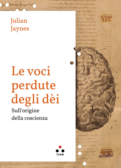 Le voci perdute degli dèi. Sull'origine della coscienza