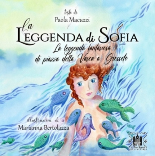 La leggenda di Sofia. La leggenda fantasiosa di Piazza della Vasca a Grosseto