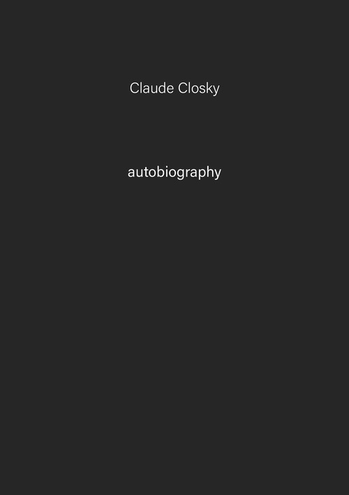 Claude Closky. Autobiography