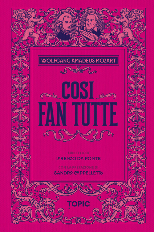 Così fan tutte. Wolfgang Amadeus Mozart