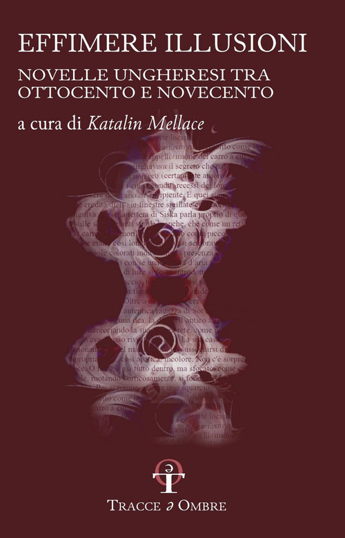 Effimere illusioni. Novelle ungheresi tra Ottocento e Novecento