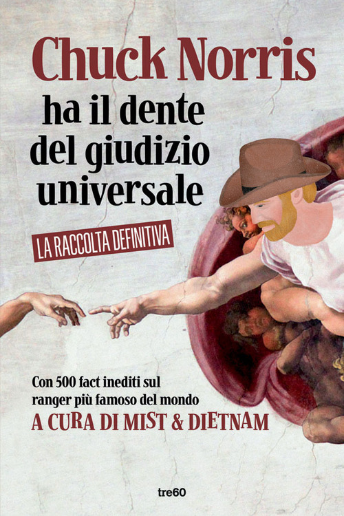 Chuck Norris ha il dente del giudizio universale. La raccolta definitiva