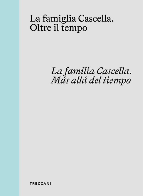 La famiglia Cascella. Oltre il tempo. Ediz. italiana, inglese e spagnola