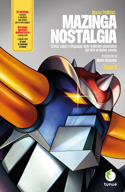 Mazinga nostalgia. Storia, valori e linguaggi della Goldrake-generation