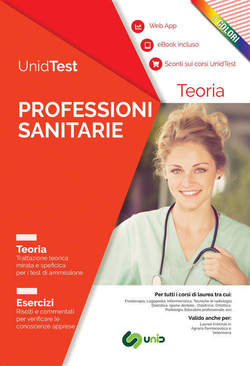 UnidTest. Professioni sanitarie. Manuale di teoria a colori con esercizi commentati e web app per la preparazione al test di ammissione alle Professioni sanitarie.