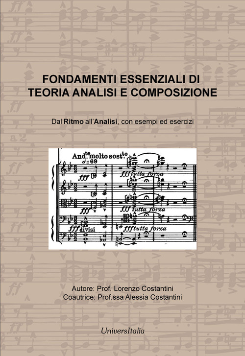 Fondamenti essenziali di teoria analisi e composizione. Dal ritmo all'analisi, con esempi ed esercizi