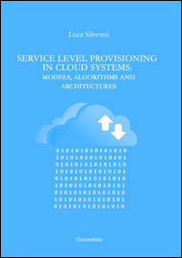Service level provisioning in cloud systems. Models, algorithms and architectures