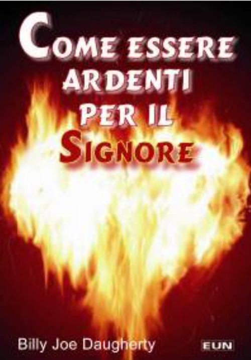 Come essere ardenti per il Signore. Chiave per tenere il fuoco accesso