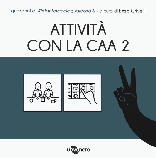 Attività con la CAA 2 . I quaderni di #intantofaccioqualcosa