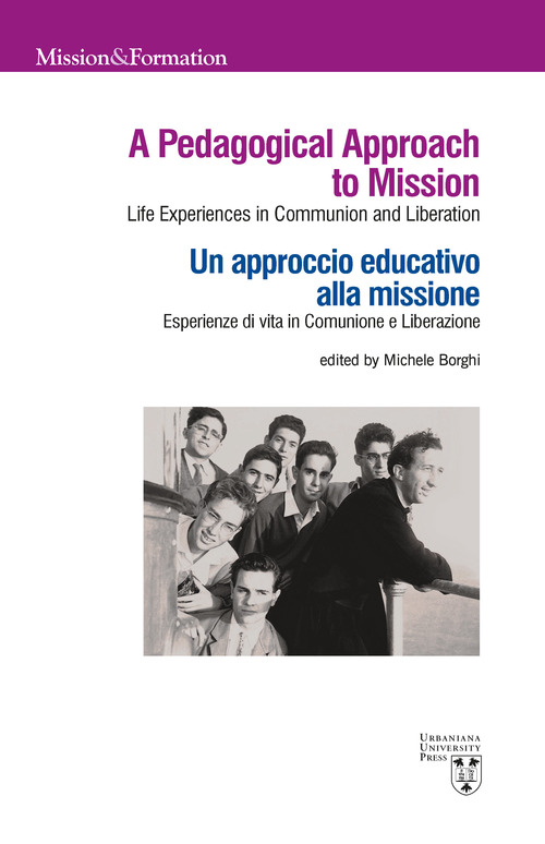 A pedagogical approach to mission. Life experiences in Communion and Liberation-Un approccio educativo alla missione. Esperienze di vita in Comunione e Liberazione