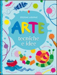 Arte. Tecniche e idee
