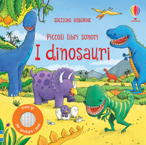 I dinosauri. Piccoli libri sonori