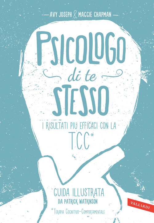 Psicologo di te stesso. I risultati più efficaci con la TCC