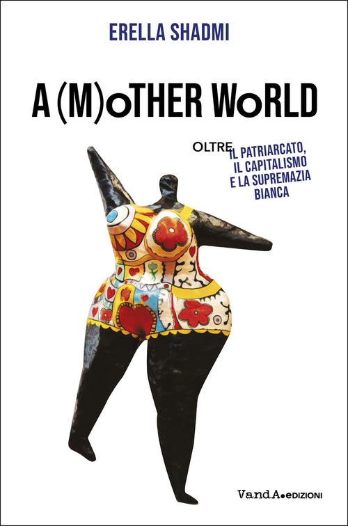 A (m)other's world. Oltre il patriarcato, il capitalismo e la supremazia bianca