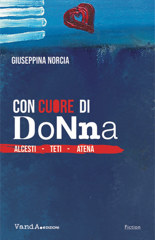 Con cuore di donna. Alcesti. Teti. Atena