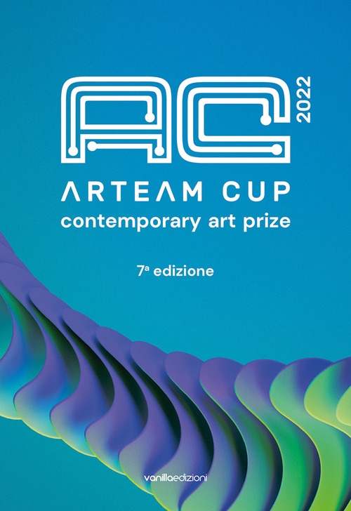 Arteam Cup 2022. Contemporary art prize. 7ª edizione
