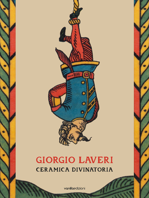 Giorgio Laveri. Ceramica divinatoria