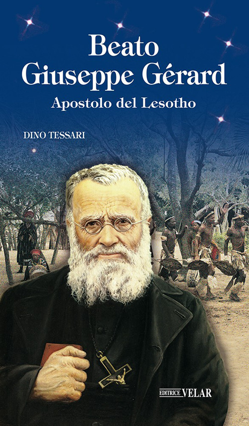 Beato Giuseppe Gérard. Apostolo del Lesotho