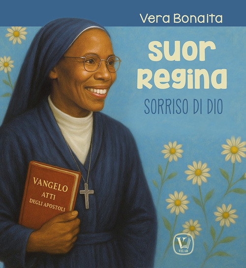 Suor Regina. Sorriso di Dio