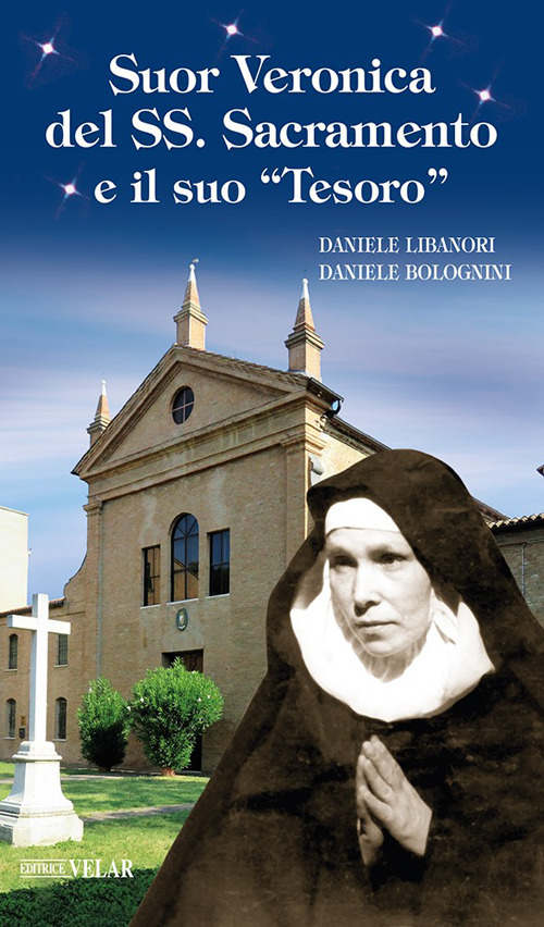 Suor Veronica del SS. Sacramento e il suo «tesoro»
